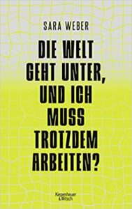 Cover von Die Welt geht unter, und ich muss trotzdem arbeiten? 